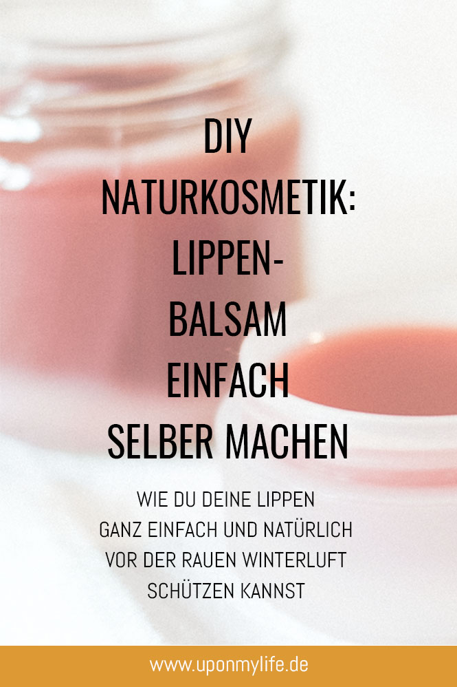 DIY Naturkosmetik Lippen-Balsam
