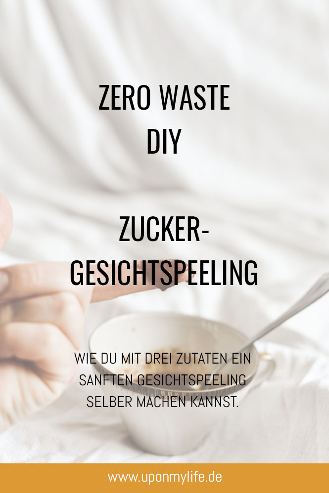 Zero Waste DIY Zucker - Gesichtspeeling - einfach selber machen