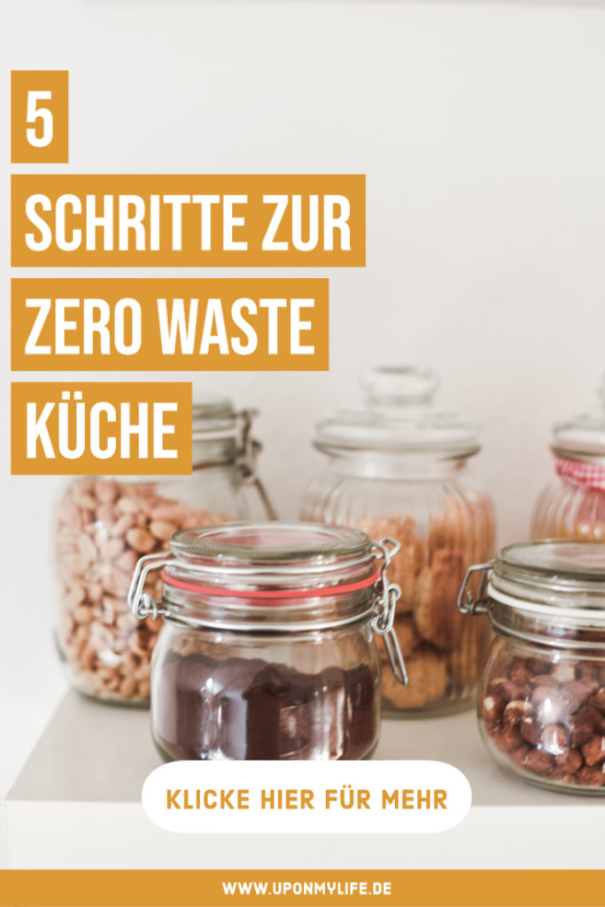 Zero Waste Küche: 5 Schritte, zur müllfreien Küche - ich zeige dir Tools und Tipps für deine plastikfreie nachhaltige Küche - Zero Waste gelingt garantiert! #zerowaste #küche #tipps