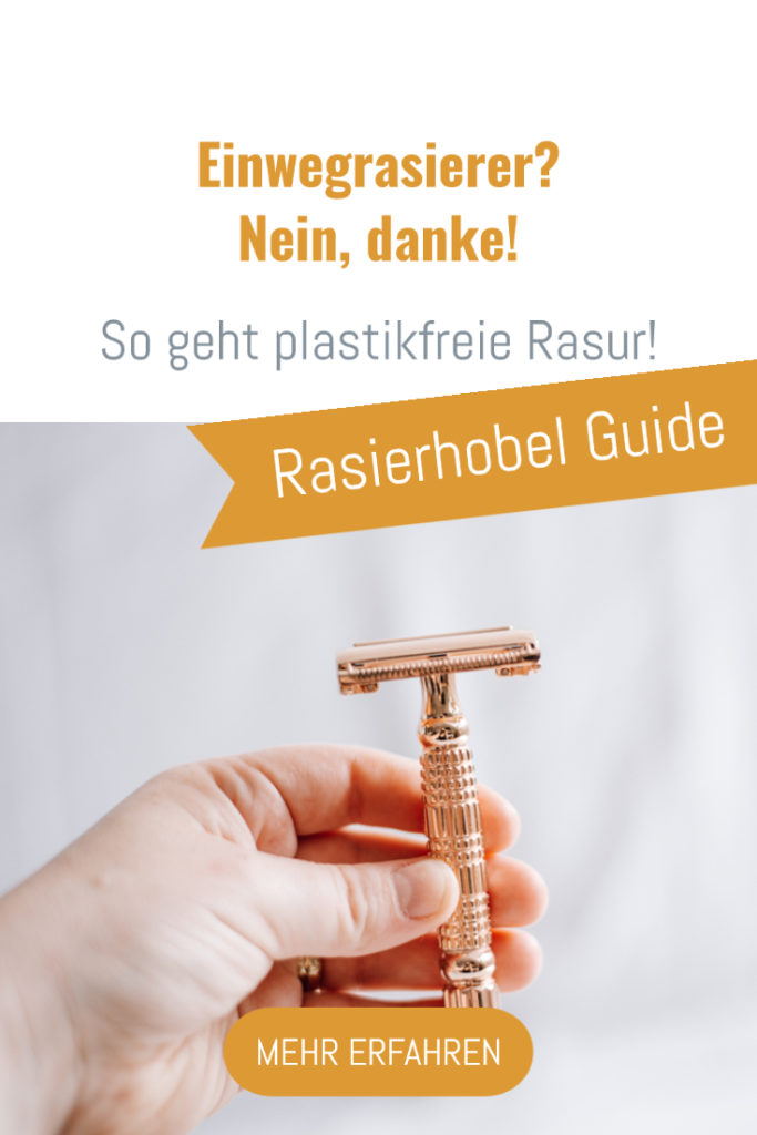 Einwegrasierer? Nein, danke! So geht plastikfreie Rasur - der Rasierhobel Guide! Was du über Rasierhobel wissen musst, um gravierende Fehler zu vermeiden.