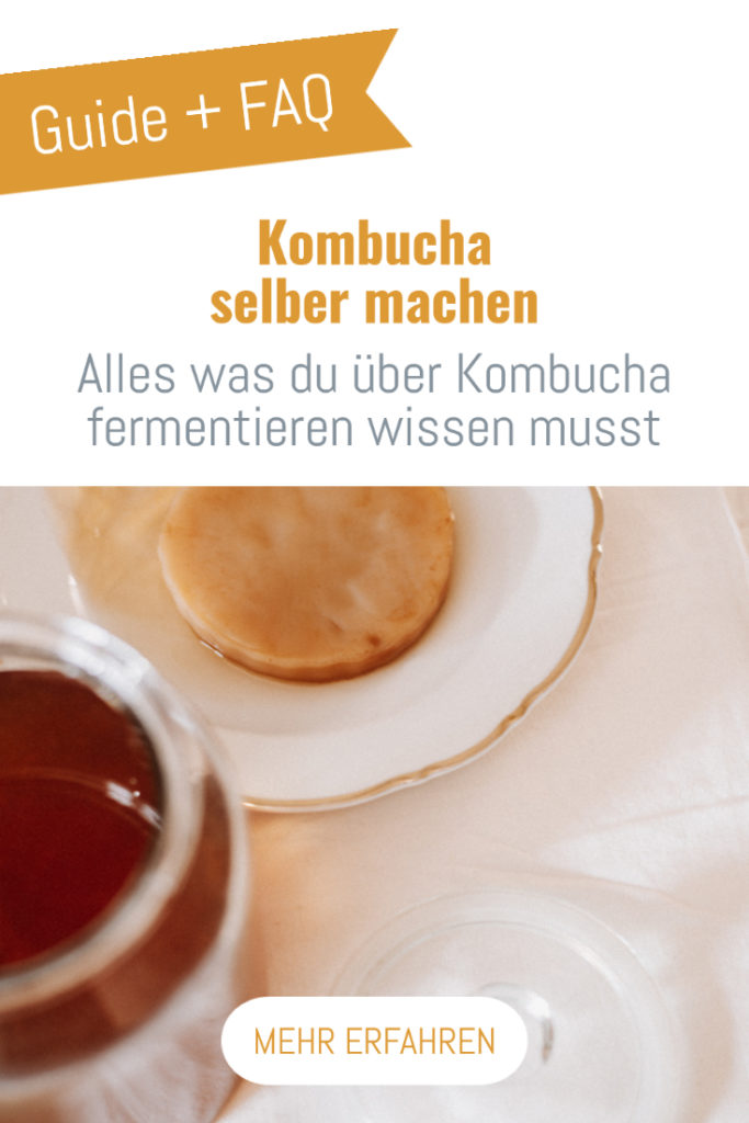  Kombucha selber machen - mit dieser einfachen Anleitung gelingt es euch Tee in leckeren Kombucha zu verwandeln - alles was du wissen musst!