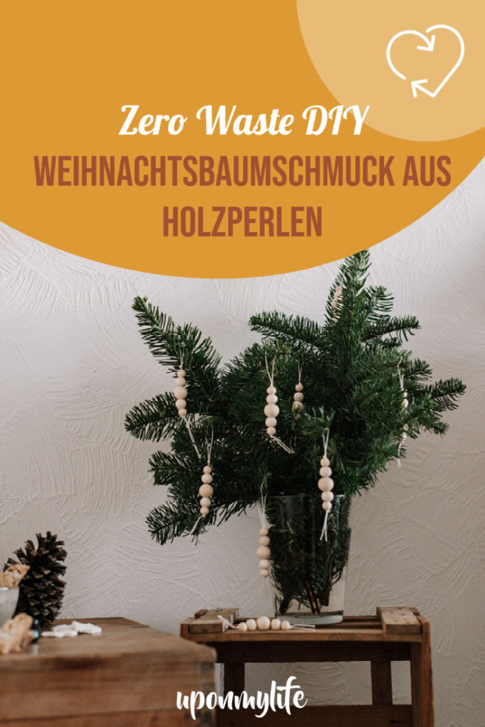 Zero Waste DIY Weihnachtsbaumschmuck aus Holzperlen. Anleitung für euren nachhaltigen Weihnachtsbaum und eure plastikfreie DIY Dekoration