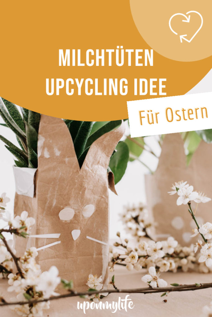 Einfache Milchtüten Upcycling Idee: Nachhaltige DIY Geschenkverpackung für euer Ostergeschenk oder als Pflanzentopf einfach selber machen