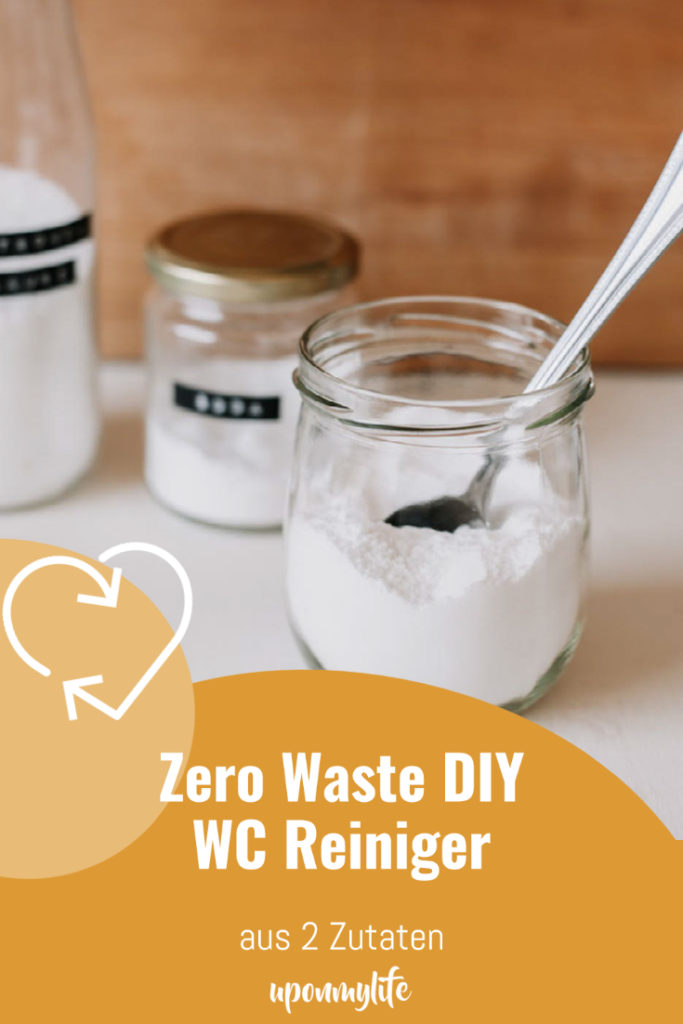 DIY WC Reiniger aus 2 Zutaten selber machen. Nachhaltiges Putzmittel für euren Zero Waste Haushalt: Umweltschonend und plastikfei Putzen.