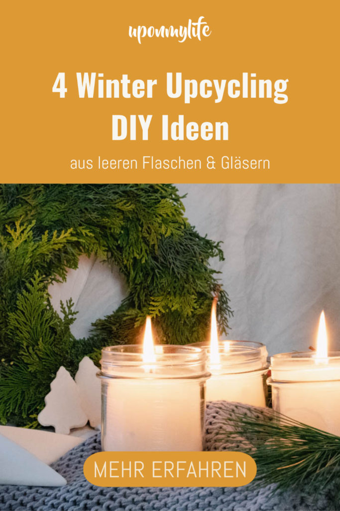4 Winter Upcycling DIY Ideen aus leeren Flaschen & Gläsern einfach selber machen. Für mehr Gemütlichkeit im Winter: Kerzenhalter, Lichter, ...