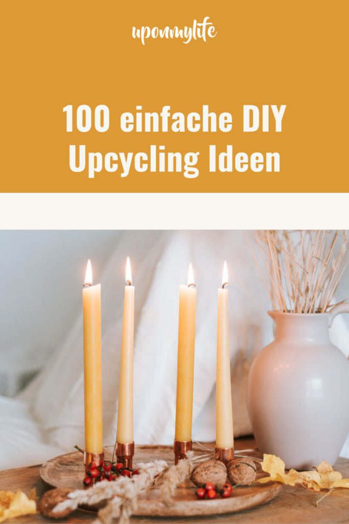 100 Upcycling Ideen zum selber machen Uponmylife Nachhaltigkeit DIY Pin 2