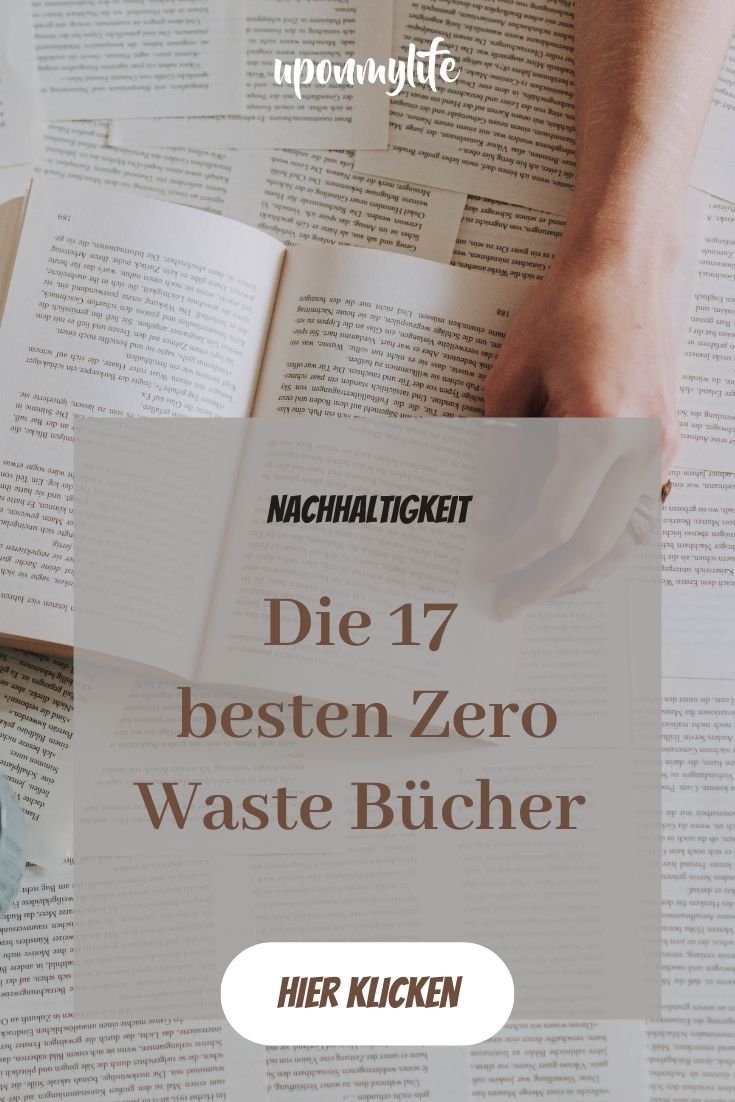Zero Waste Bücher, die ihr kennen solltet: 17 Ratgeber die euren Alltag nachhaltig verändern werden - jetzt lesen!