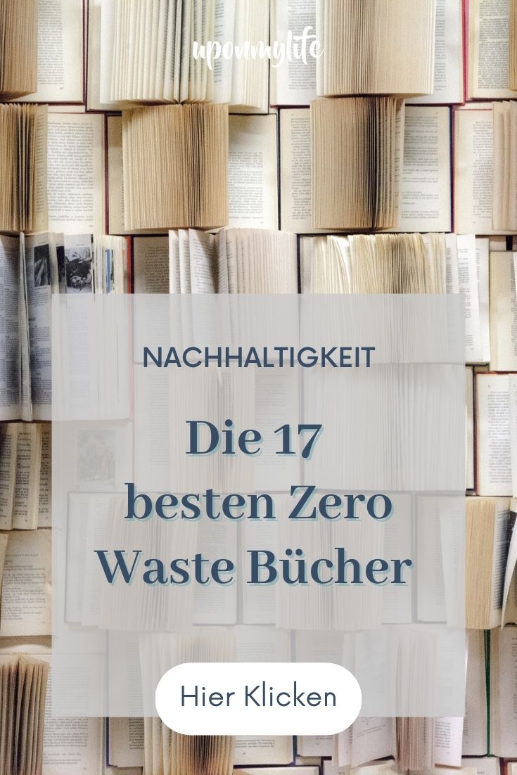 Zero Waste Bücher, die ihr kennen solltet: 17 Ratgeber die euren Alltag nachhaltig verändern werden - jetzt lesen!