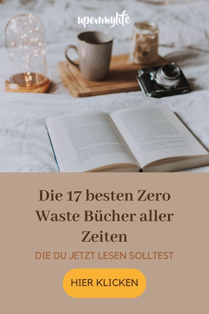 Zero Waste Bücher, die ihr kennen solltet: 17 Ratgeber die euren Alltag nachhaltig verändern werden - jetzt lesen!