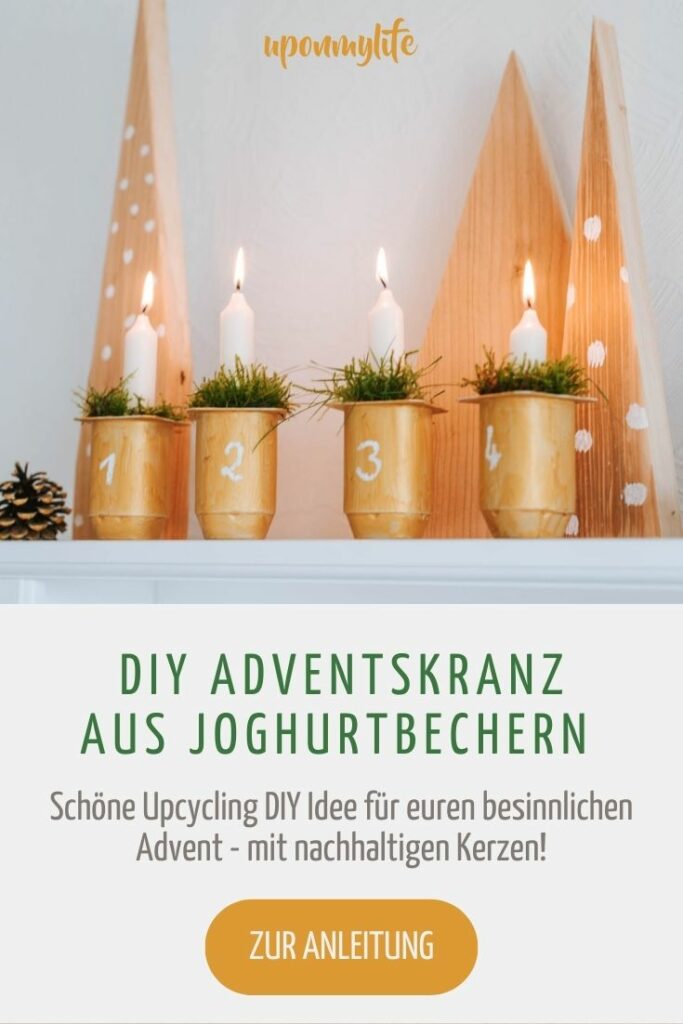 DIY Adventskranz aus Joghurtbechern einfach selber machen: Schöne Upcycling DIY Idee für euren besinnlichen Advent - mit nachhaltigen Kerzen!