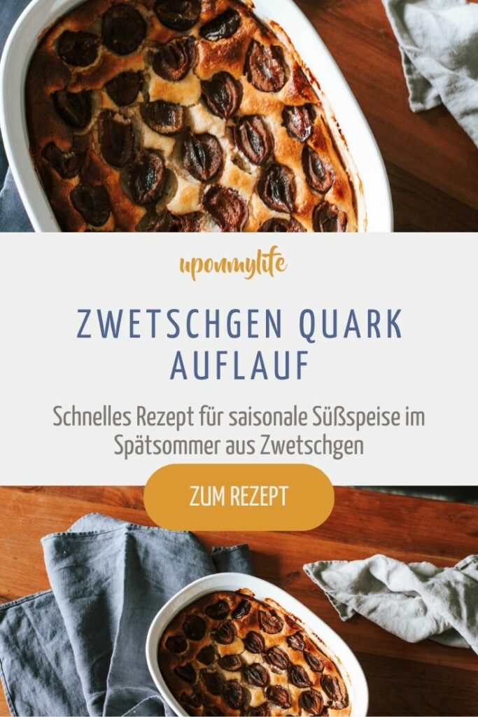 Schnelles Rezept für leckeren Zwetschgen Quark Auflauf: Saisonales Rezept für Süßspeise im Spätsommer und Herbst für Zwetschgen und Pflaumen