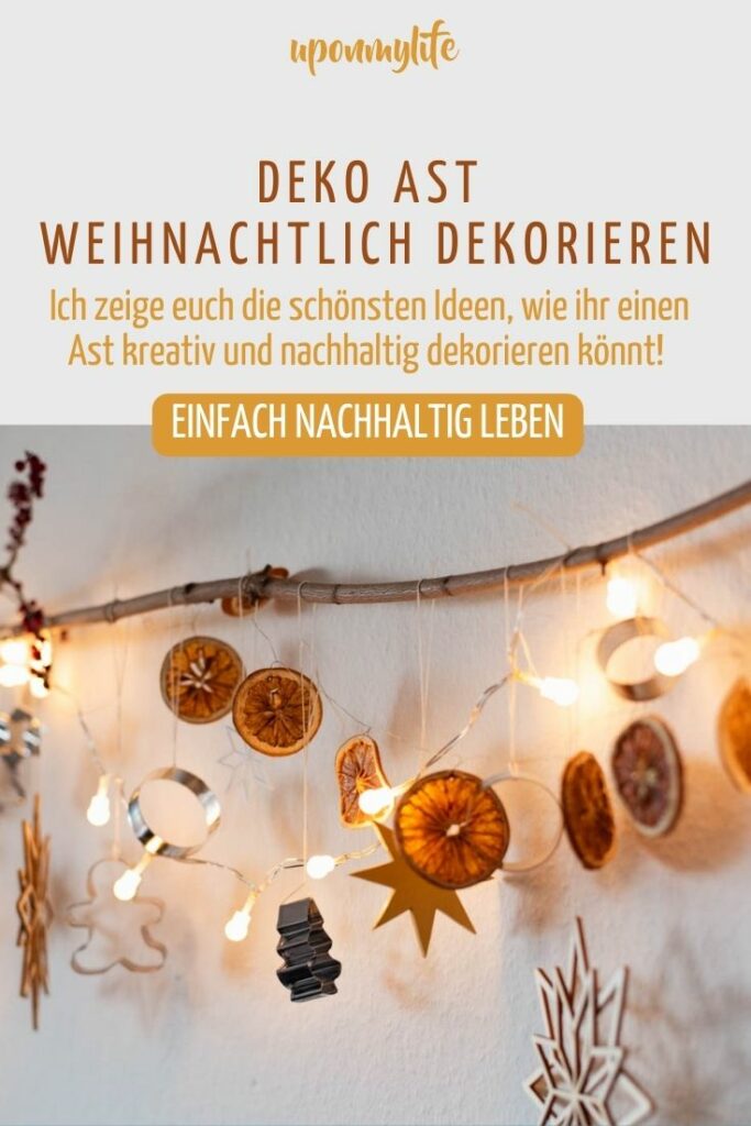 Deko-Ast weihnachtlich dekorieren: Ich zeige euch die schönsten Ideen, wie ihr einen Ast kreativ und nachhaltig dekorieren könnt!