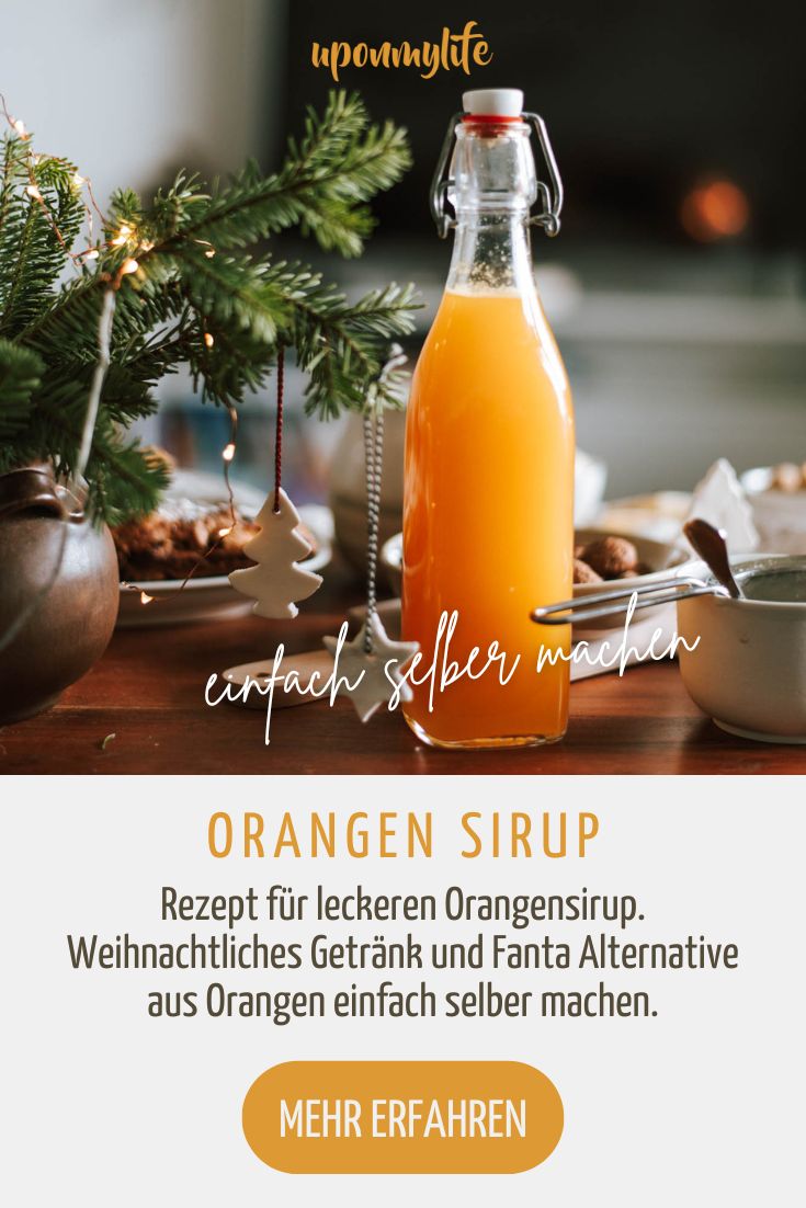 Orangensirup einfach selber machen - Uponmylife