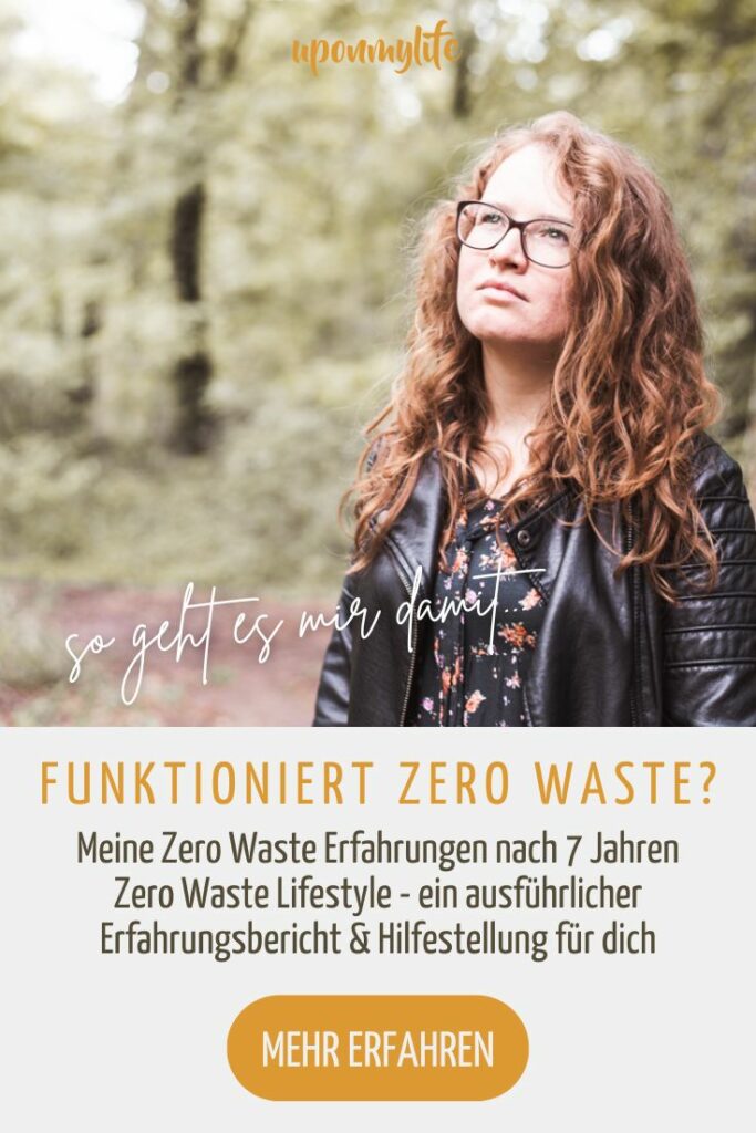 funktioniert Zero waste? Meine Zero Waste Erfahrungen nach 7 Jahren Zero Waste Lifestyle - ein ausführlicher Erfahrungsbericht & Hilfestellung für dich