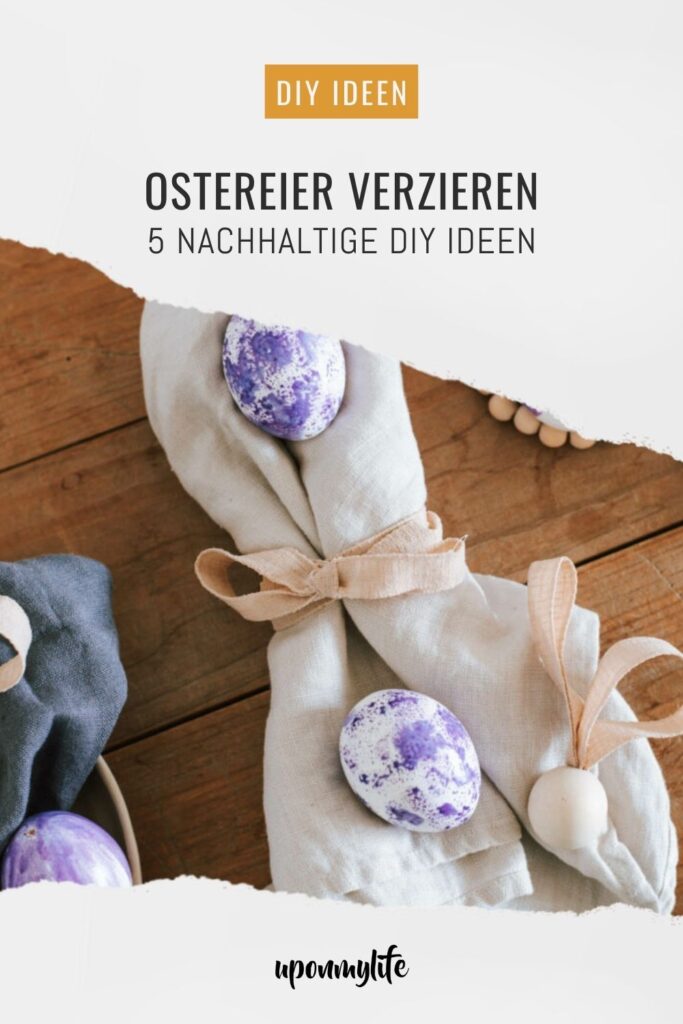 Ostereier verzieren: 5 nachhaltige Upcycling DIY Ideen, die jeder schnell umsetzen kann - für die wunderschöne Eco Oster-Deko oder zum Brunch
