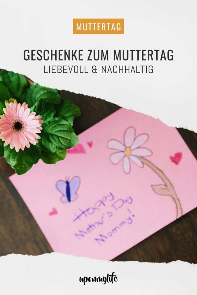 Nachhaltige und umweltfreundeliche Geschenke zum Muttertag für deine Mama. "Danke sagen" mit sinnvollen, liebevollen Geschenkideen