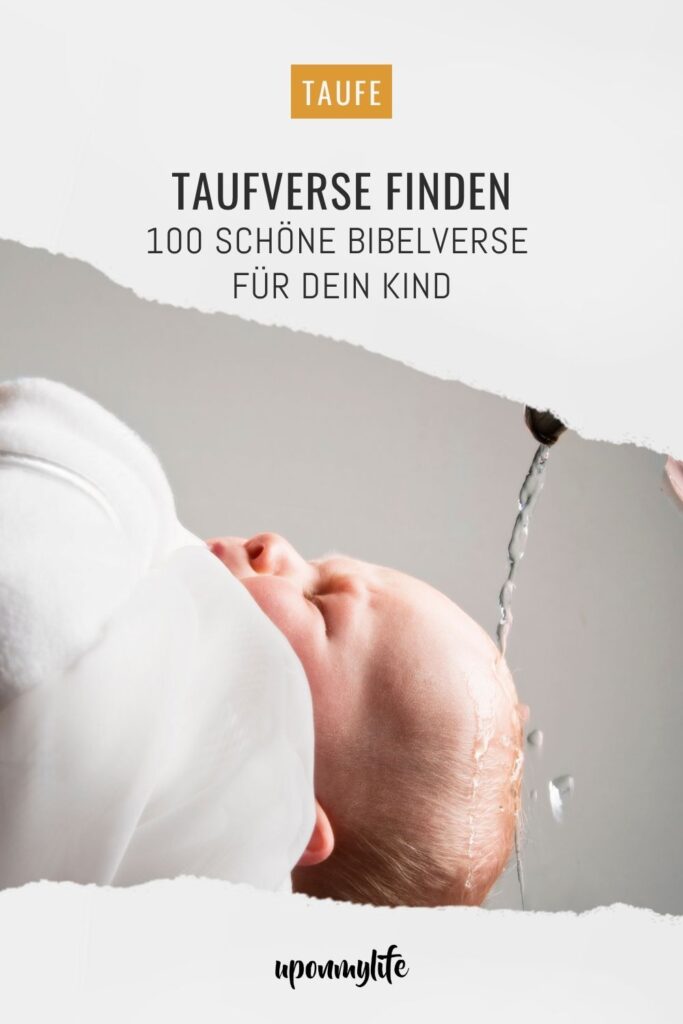 Taufverse für die Taufe: Die 100 schönsten Bibelverse, ihre Bedeutung und Tipps zur Auswahl. Inspiration für Eltern, Paten, ...