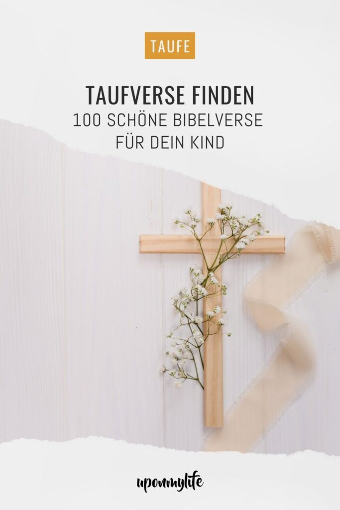 Taufverse für die Taufe: Die 100 schönsten Bibelverse, ihre Bedeutung und Tipps zur Auswahl. Inspiration für Eltern, Paten, ...