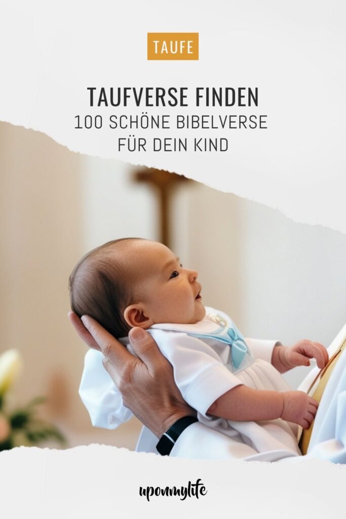 Taufverse für die Taufe: Die 100 schönsten Bibelverse, ihre Bedeutung und Tipps zur Auswahl. Inspiration für Eltern, Paten, ...