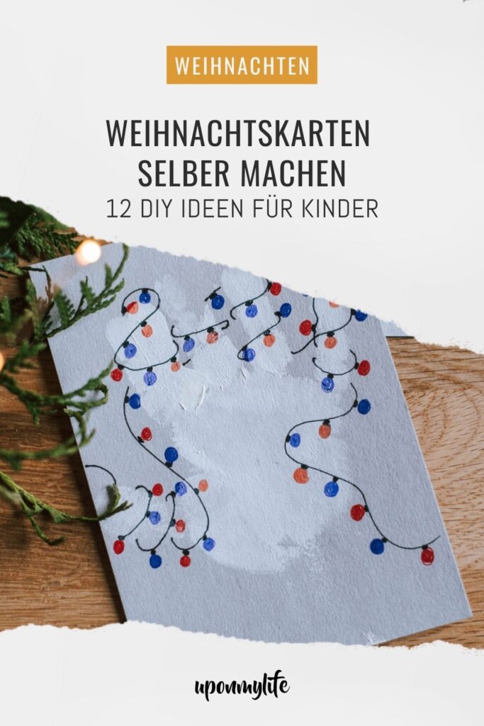 Weihnachtskarten selber machen: Entdecke 12 kreative Bastelideen für Kinder. Einfache DIY-Weihnachtskarten für eine kreative und gemütliche Adventszeit.